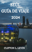 Seúl Guía de Viaje 2024