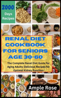 Renal Diet Cookbook for Seniors Age 30-60