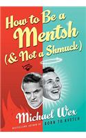 How to Be a Mentsh (and Not a Shmuck)