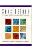Sans DÃ©tour: A Complete Reference Manual for French Grammar: A Complete Reference Manual for French Grammar