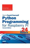 Python Programming for Raspberry Pi, Sams Teach Yourself in 24 Hours: (Sams Teach Yourself -- Hours)