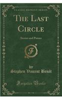 The Last Circle: Stories and Poems (Classic Reprint)(English)
