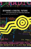 Divining a Digital Future