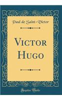 Victor Hugo (Classic Reprint)