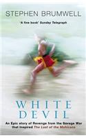 White Devil: An epic story of revenge from the savage war that inspired The Last of the Mohicans