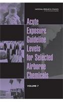 Acute Exposure Guideline Levels for Selected Airborne Chemicals