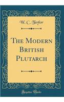 The Modern British Plutarch (Classic Reprint)