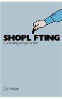 Shoplifting: Controlling a Major Crime