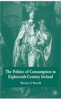 Politics of Consumption in Eighteenth-Century Ireland