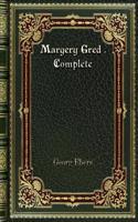 Margery Gred . Complete