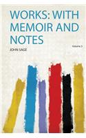 Works: With Memoir and Notes