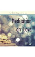 Meditation on Love
