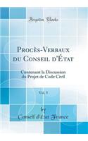 Procès-Verbaux du Conseil d'État, Vol. 5: Contenant la Discussion du Projet de Code Civil (Classic Reprint)