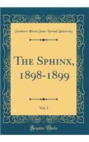The Sphinx, 1898-1899, Vol. 1 (Classic Reprint)