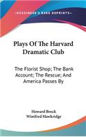 Plays Of The Harvard Dramatic Club