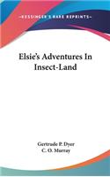Elsie's Adventures In Insect-Land