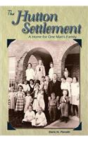 The Hutton Settlement: A Home for One Man's Family