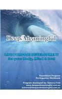 Deep & Meaningful Life Purpose Development for Your Body, Mind & Soul: Immerse Yourself in Yourself