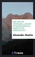 The gift of tongues: a study in pathological aspects of Christianity