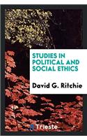 Studies in political and social ethics