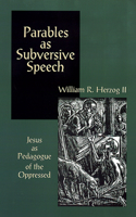 Parables as Subversive Speech: Jesus as Pedagogue of the Oppressed(English)