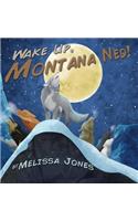 Wake Up Montana Ned