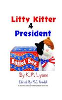 Litty Kitter 4 President