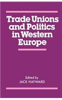 Trade Unions and Politics in Western Europe