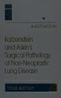 Katzenstein and Askin's Surgical Pathology of Non-Neoplastic Lung Disease: Volume 13 in the Major Problems in Pathology Series: v. 13