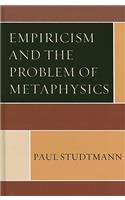 Empiricism and the Problem of Metaphysics