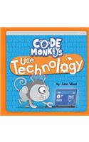 Code Monkeys Use Technology: (Code Monkeys)