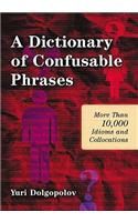 A Dictionary of Confusable Phrases
