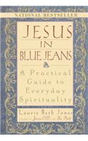 Jesus in Blue Jeans: A Practical Guide to Everyday Spirituality: A Practical Guide to Everyday Spirituality