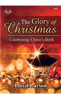 The Glory of Christmas: Celebrating Christ's Birth