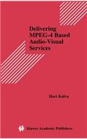 Delivering Mpeg-4 Based Audio-Visual Services