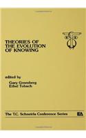 Theories of the Evolution of Knowing