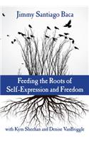 Feeding the Roots of Self-Expression and Freedom