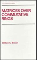 Matrices over Commutative Rings: (Chapman & Hall Pure and Applied Mathematics)