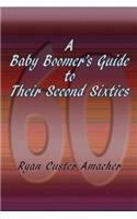 Baby Boomer's Guide to Their Second Sixties