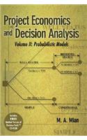 Project Economics and Decision Analysis, Volume 2: Probabilistic Models