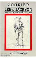 Courier for Lee and Jackson: Memoirs of Sergegant John Gill, 1861-1865