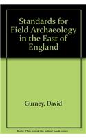 Standards for Field Archaeology in the East of England