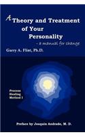 Theory and Treatment of Your Personality: a manual for change