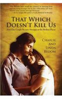 That Which Doesn't Kill Us