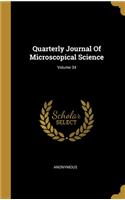 Quarterly Journal Of Microscopical Science; Volume 34