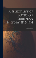 Select List of Books on European History, 1815-1914