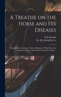 Treatise on the Horse and His Diseases