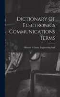 Dictionary Of Electronics Communications Terms