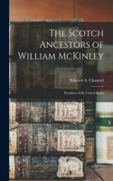 Scotch Ancestors of William McKinley