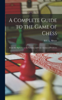 Complete Guide to the Game of Chess